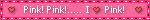 pink! pink!... i love pink!